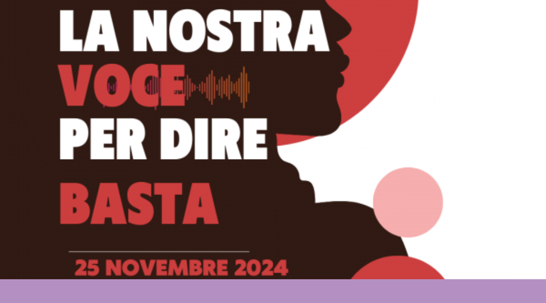 La nostra VOCE per dire BASTA – 25/11/2024