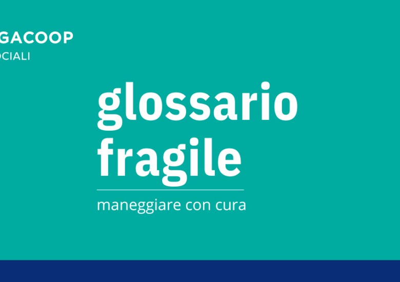 NORMALITÀ E RISPETTO: ECCO LE DUE NUOVE PAROLE DEL GLOSSARIO FRAGILE