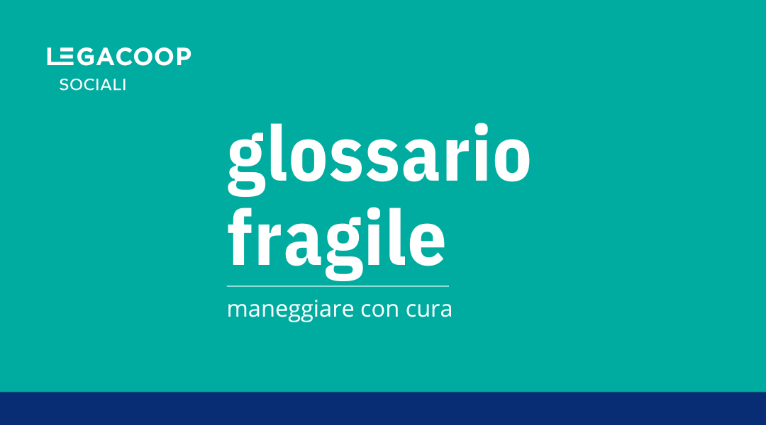 NORMALITÀ E RISPETTO: ECCO LE DUE NUOVE PAROLE DEL GLOSSARIO FRAGILE