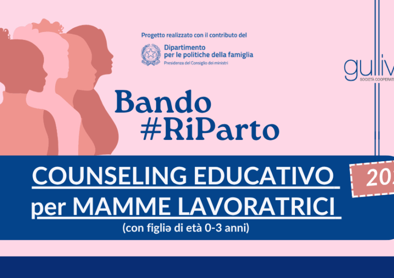 Al via il Counseling Educativo per neo-mamme lavoratrici con il Bando #RiParto Gulliver