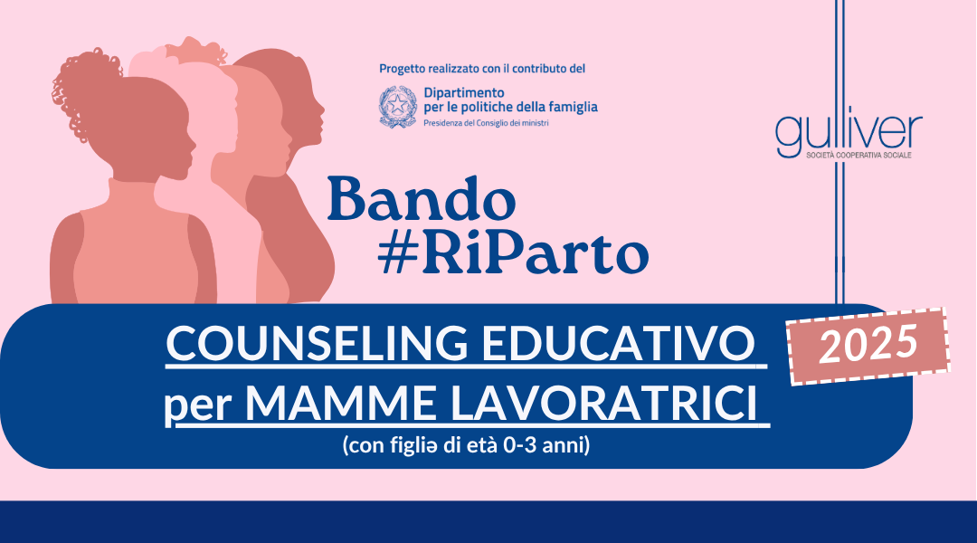 Al via il Counseling Educativo per neo-mamme lavoratrici con il Bando #RiParto Gulliver